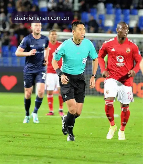 SPORTS江南体育比分更新 马宁世界杯执裁心态评测报告:一个裁判如何屏蔽噪音锁定目标